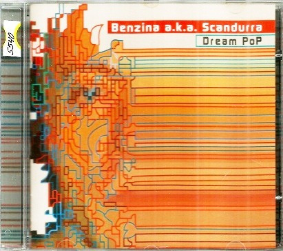 Cd / Benzina A.k.a. Scandurra = Dream Pop