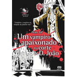 O Vampiro Apaixonado Na Corte De D. João, De Jaf, Ivan. Série Memórias De Sangue Editora Somos Sistema De Ensino, Capa Mole Em Português, 2008