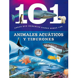 101 Cosas Que Deberías Saber Sobre Los Animales Acuáticos Y Tiburones. Editorial Susaeta En Español. Tapa Blanda
