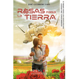 Libro Rosas Para La Tierra - Guerrero Vara, Josã©