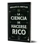 La Ciencia De Hacerse Rico, De Wallace D. Wattles., Vol. 1. Editorial Booket, Tapa Blanda, Edición Primera En Español, 2025 | Mismo precio en cuotas
