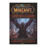 World Of Warcraft. Crimenes De Guerra  Por  Christie Golden