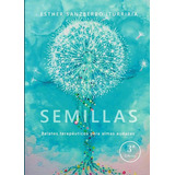 Semillas, Relatos Terapéuticos Para Almas Audaces 3ª Ed., De Esther Sanzberro Iturriria. Editorial Punto Didot, Tapa Blanda En Español, 2023