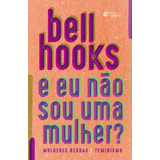 E Eu Não Sou Uma Mulher?: Mulheres Negras E Feminismo, De Hooks, Bell. Editora Record Ltda., Capa Mole Em Português, 2019