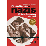 Guardianas Nazis - Monica Alvarez