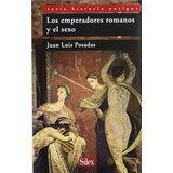 Los Emperadores Romanos Y El Sexo Juan Luis Posadas