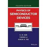 Physics Of Semiconductor Devices, De Simon M. Sze. Editorial John Wiley And Sons Ltd, Tapa Dura En Inglés