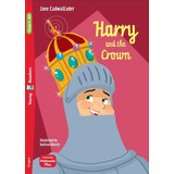 Harry And The Crown - Young Hub Readers 4 (a2)