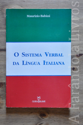 O Sistema Verbal Da Língua Italiana Maurizio Babini Annablume