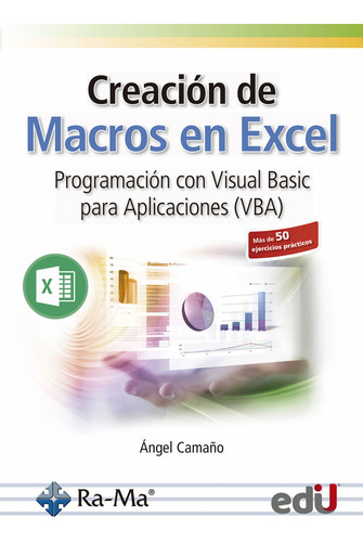 Creación De Macros En Excel. Programación Con Visual Basic, De Ángel Camaño., Vol. 1. Editorial Ediciones De La U, Tapa Blanda, Edición Ediciones De La U En Español, 2020