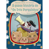 A Quase História De  Os Três Porquinhos , De Bianchi, Júlia. Cortez Editora E Livraria Ltda, Capa Mole Em Português, 2016