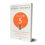 El Club De Las 5 De La Mañana / Robin Sharma / Original