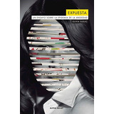 Libro Expuesta Ensayo Sobre La Epidemia De La Ansiedad: Un Ensayo Sobre La Epidemia De La Ansiedad, De Olivia Sudjic., Vol. 1. Editorial Alpha Decay, Tapa Blanda, Edición 1 En Español, 2019