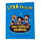 Y Unas Vacaciones Muy Extrañas - Una Familia Anormal Lyna