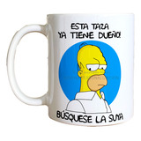 Mug Pocillo Homero Esta Taza Ya Tiene Dueño The Simpsons