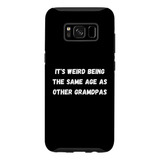 Galaxy S8 Its Weird Being The Same Age As Grandpas, Funny Sa