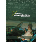 Cálculos Aeronáutico. Biblioteca Aeronáutica Tienda Oficial!