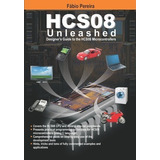 Hcs08 Unleashed : Designer's Guide To The Hcs08 Microcontrol