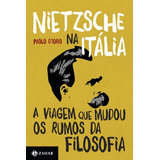 Libro Nietzsche Na Itália A Viagem Que Mudou Os Rumos Da Fil