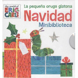 La Pequeãâ±a Oruga Glotona Navidad Minibiblioteca, De Carle, Eric. Editorial Kókinos En Español