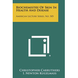 Libro Biochemistry Of Skin In Health And Disease: America...