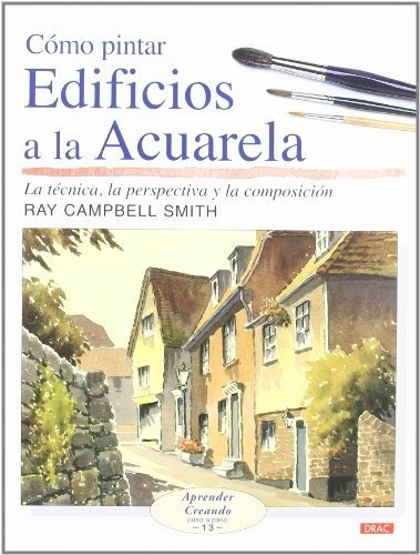 Como Pintar Edificios A La Acuarela - Campbell Smith Ray
