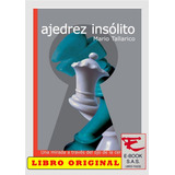 Ajedrez Insólito. Una Mirada A Través Del Ojo De La Cerradura, De Antonio Tallarico. Editorial La Casa Del Ajedrez, Tapa Blanda En Español