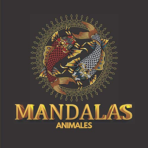 Mandalas - Animales: Libro Para Colorear Para Adultos Y Niño