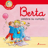 Berta Celebra Su Cumple (mi Amiga Berta), De Schneider, Liane. Serie Salamandra Infantil Y Juvenil Editorial Salamandra Infantil Y Juvenil, Tapa Dura En Español, 2021