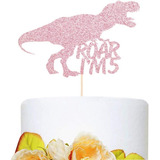 Roar Im 5 Glittery Rose Gold - Decoración Para Tarta De Dino