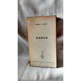 Bambu - Pearl S. Buck - Luis De Caralt - Ed. 1968