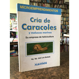 Cria De Caracoles Y Moluscos Marinos - Jose Luis Barbado