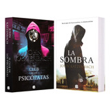 Club De Los Psicópatas + La Sombra Pack 2 Libros