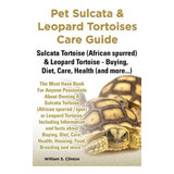 Libro Pet Sulcata & Leopard Tortoises Care Guide Sulcata ...