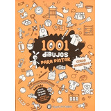 1001 Dibujos Para Pintar - Cosas Divertidas - Aa.vv