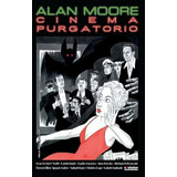 Cinema Purgatorio  03 - Alan  Moore, De Alan Moore. Editorial Panini En Español