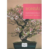 Bonsai - Guia Esencial Para El Cultivo Y El Cuidado De Arboles En Miniatura, De Sujimoto, Hideo. Editorial Albatros, Tapa Blanda En Español, 2016