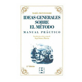 Ideas Generales Sobre El Método : Manual Práctico