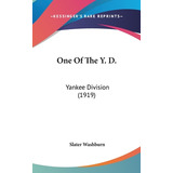 Libro One Of The Y. D.: Yankee Division (1919) - Washburn...