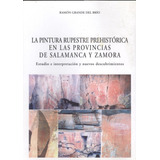 Pintura Rupestre Prehistórica Provincias Salamanca Y Zamora