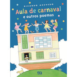 Aula De Carnaval, De Azevedo, Ricardo. Série Poesia Para Crianças Editora Somos Sistema De Ensino, Capa Mole Em Português, 2009