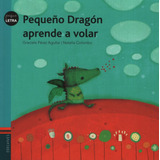 Pequeño Dragon Aprende A Volar - Pequeletra, De Perez Aguilar, Graciela. Editorial Edelvives, Tapa Blanda En Español