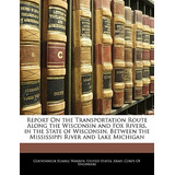 Libro Report On The Transportation Route Along The Wiscon...