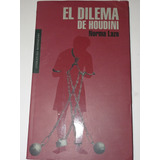 El Dilema De Houdini, Norma Lazo, Primera Edición, 2009.