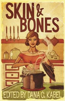 Libro Skin & Bones - Dana C Kabel