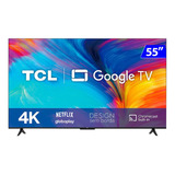 Smart Tv Tcl Led 55 4k Hdr Wi-fi Comando De Voz 55p635