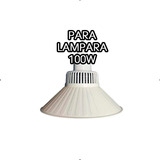 Pantalla Campana Plastica Para Lampara Low Bay Akai 100w