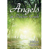 Libro Angels At Pincher Creek - Tupper, Mabel