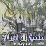 Cd Crazy Life [re-issue] [explicit] - Lil Rob