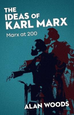 Libro The Ideas Of Karl Marx : Marx At 200 - Alan Woods